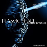 cover: Plasmic Shape - Scatter Brain EP