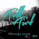 cover: Tuff Turf - This Time Baybe