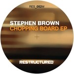 cover: Stephen Brown - Chopping Board EP