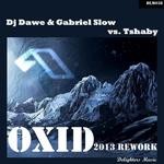 cover: Dj Dawe|Gabriel Slow|Tshaby - Oxid 2013 Rework