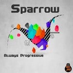 cover: Sparrow - Always Progressive