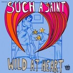 cover: Such A Saint - Wild At Heart