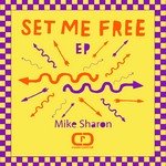 cover: Mike Sharon - Set Me Free EP