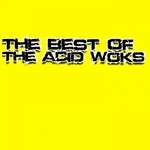 cover: The Acid Woks - The Best Of The Acid Woks