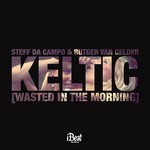 cover: Da Campo, Steff|Rutger Van Gelder - Keltic (Wasted In The Morning)