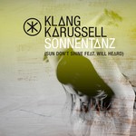 cover: Klangkarussell|Will Heard - Sonnentanz (Sun Don't Shine) (Remix EP)