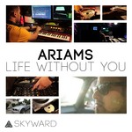 cover: Ariams - Life Without You