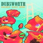 cover: Dubsworth - Golden Gate Dubs