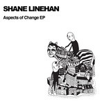 cover: Shane Linehan - Aspects Of Change