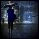 cover: Mongrel - Widows & Recluses