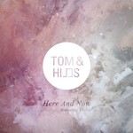 cover: Thilia|Tom & Hills - Here & Now