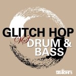 cover: Various - Glitch Hop vs Drum & Bass