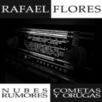 cover: Rafael Flores - Nubes Cometas Rumores Y Orugas