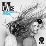 cover: Rene Lavice - All My Trials / Not Deep