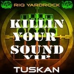 cover: Tuskan - Killing Your Sound VIP