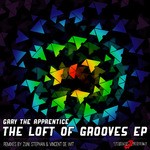 cover: Gary The Apprentice - The Loft Of Grooves