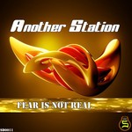 cover: Another Station - Fear Is Not Real