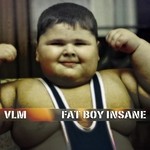 cover: Vlm - Fat Boy Insane