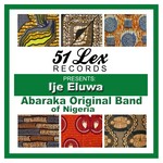 cover: Abaraka Original Band Of Nigeria - 51 Lex presents Ije Eluwa