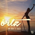 cover: Ortz - We Don't Talk