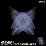 cover: Asparuh - Wish You Nice Nightmares