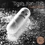 cover: Dash Xan-thic - Fluoxetina (Remixes)