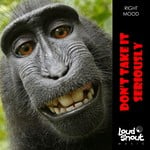 cover: Right Mood - Don't Take It Seriously