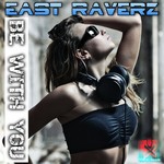 cover: East Raverz - Be With You