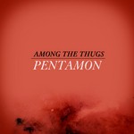 cover: Pentamon - Among The Thugs