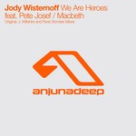 cover: Pete Josef|Wisternoff, Jody - We Are Heroes/Macbeth