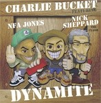 cover: Bucket, Charlie|Nfa Jones|Nick Sheppard - Dynamite