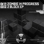 cover: Zombie In Progress - Z Block EP