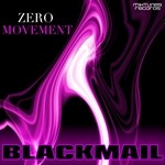 cover: Zero Movement - Blackmail