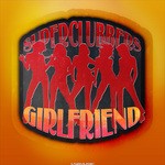 cover: Superclubbers - Girlfriend (remixes)