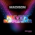 cover: Madison - Never Surrender (remixes)