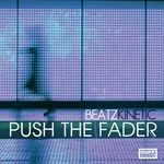 cover: Beatz Kinetic - Push The Fader