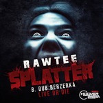 cover: Dub Berzerka|Rawtee - Splatter