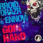 cover: Rroid Drazr - Goin Hard