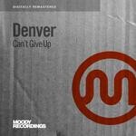 cover: Denver|Derek Conyer - Can't Give Up