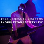 cover: Information Society - It Is Useless To Resist Us: Information Society Live