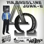 cover: Mr Bassline Junk E - Alpha & Omega