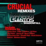 cover: Santos, Mariano|Shadowfall - Crucial Remixes