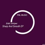 cover: Eddi Shkiper - Sharp & Smooth EP