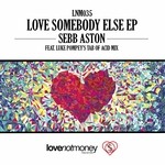 cover: Sebb Aston - Love Somebody Else EP