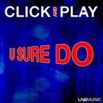 cover: Click & Play - U Sure Do