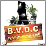 cover: Bvdc - Baila For Me (remixes)