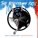 cover: The Boomtown Rats - Back To Boomtown : Classic Rats Hits