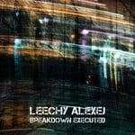 cover: Leechy Alexej - Breakdown Executed