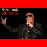 cover: Bibby Seaton - Mama Look