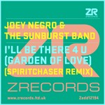 cover: Negro, Joey|The Sunburst Band - I'll Be There 4 U (Garden Of Love): Spiritchaser Remix